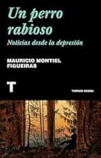 Un perro rabioso: Noticias desde la depresión (Noema)