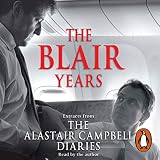 The Blair Years: Extracts from the Alastair Campbell Diaries