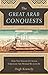 The Great Arab Conquests: How the Spread of Islam Changed the World We Live In