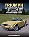 Triumph TR6: The Complete Story