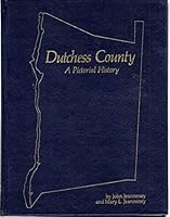 Dutchess County: A Pictorial History 0898653894 Book Cover