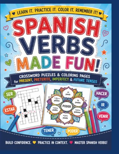 Spanish Verbs Made Fun!: Crossword Puzzles, Verb Reference Charts & Coloring Pages for Present, Preterite, Imperfect & Future Tenses