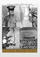 The Man Who Carved Stone Mountain 1498443648 Book Cover