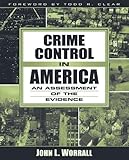 Crime Control in America: An Assessment of the Evidence