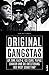 Original Gangstas: Dr. Dre, Eazy-E, Ice Cube, Tupac Shakur, Snoop Dogg und die Geburt des Westcoast-Rap