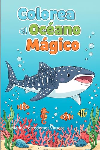 Colorea el océano mágico: Libro para colorear - Actividades Creativas para Niños y Niñas de 4 a 8 Años | Naturaleza, Fantasía y Aprendizaje Divertido (35 Diseños Originales) (Colorea el mundo mágico)