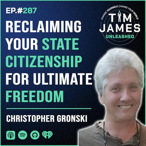 『287 - Christopher Gronski, Reclaiming Your State Citizenship For Ultimate Freedom』のカバーアート
