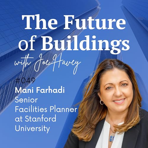 #049 Mani Farhadi &ndash; Senior Facilities Planner at Stanford University