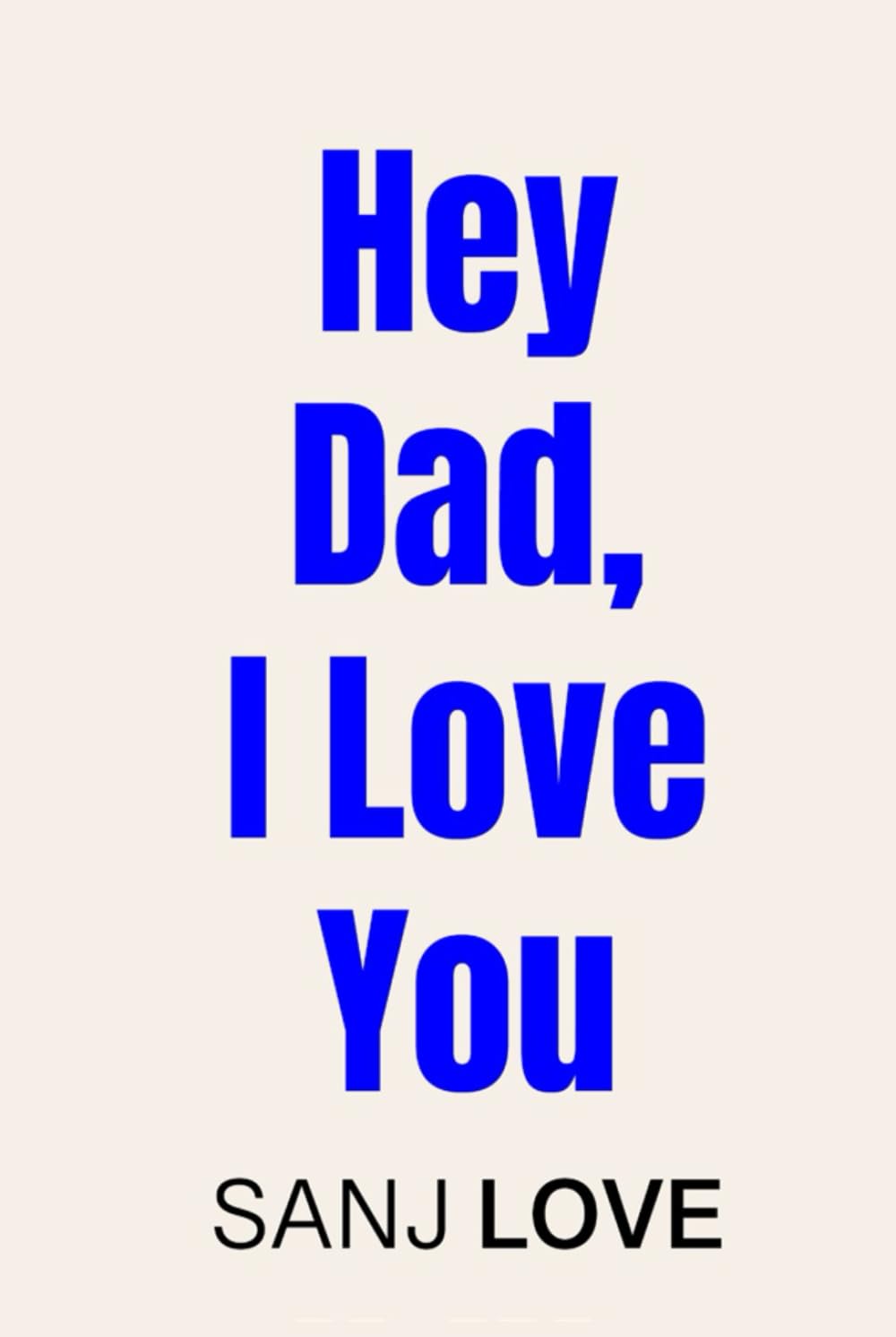Hey Dad, I Love You: 365 SMART Reasons You Mean the World to Me (Hey, I Love You)