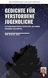 Gedichte zur Trauer von verstorbenen Jugendlichen: Für Gedenkstunden und Beerdigungen