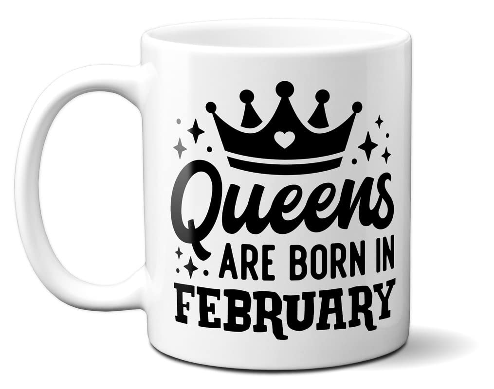 Queens are Born in February Birthday 11oz White Ceramic Mug