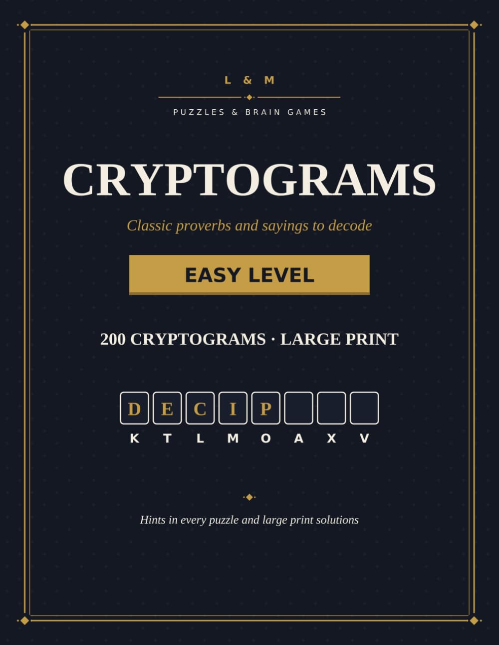 Cryptograms Large Print for Adults, Easy Level: 200 Cryptogram Puzzles of Classic Proverbs and Sayings