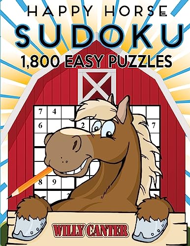 Happy Horse Sudoku 1,800 Easy Puzzles: Gigantic Big Value Sudoku Puzzle Book. No Wasted Puzzles With Only One Level Of Difficulty