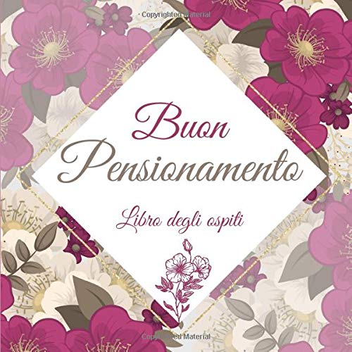 Buon Pensionamento Libro degli ospiti: Regalo Pensione Donne | Per la Feste di Pensionamento | 100 pagine per scrivere le congratulazioni | Bigglietto Pensionamento Augur