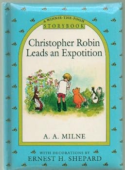 Christopher Robin Leads an Expotition - A Winnie-the-Pooh Storybook - Anytime Books Edition - Hardcover 1997