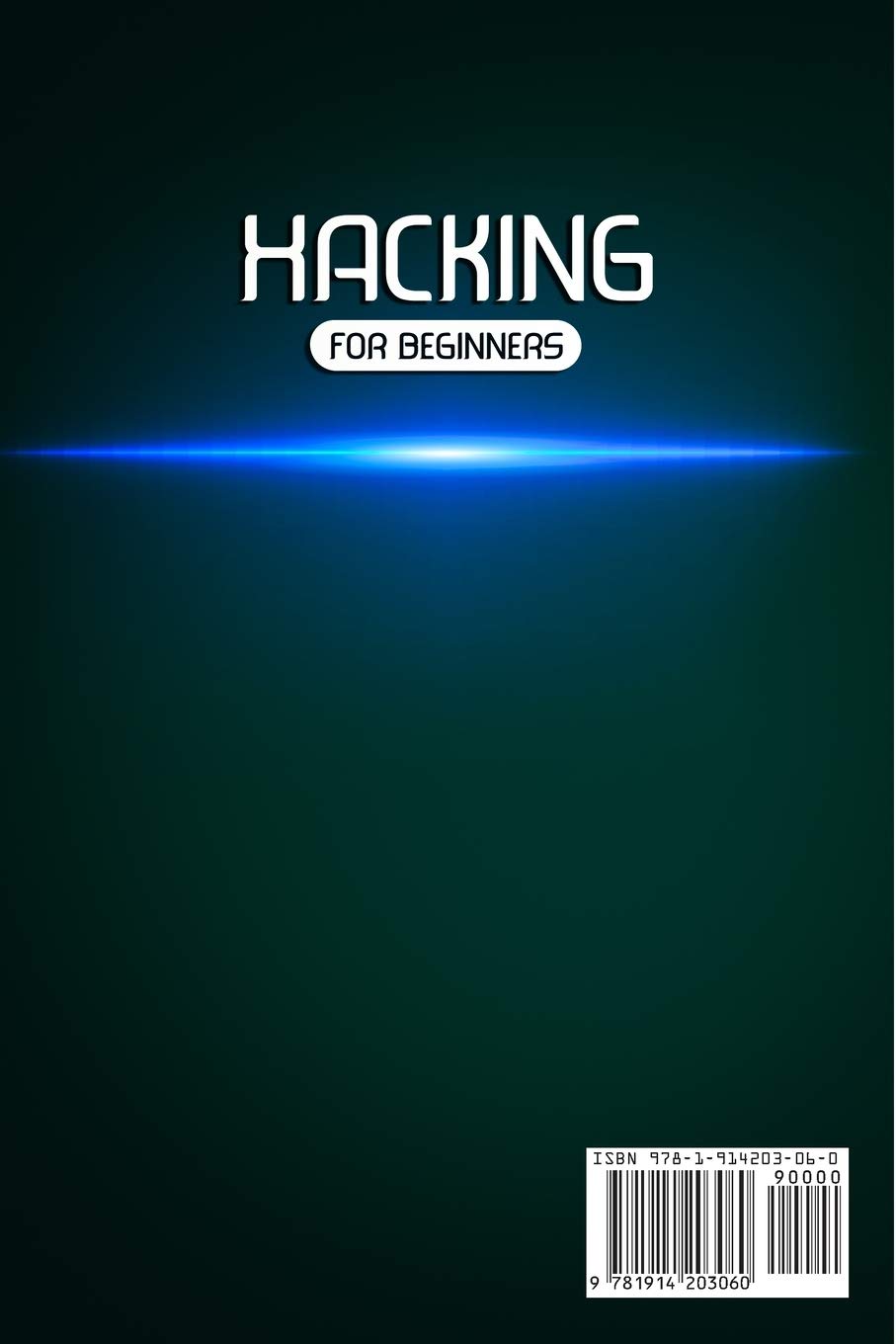 Hacking for Beginners: A Step-By-Step Guide to Learn the Concept of Ethical Hacking; How to Use the Essential Hacking Command-Line, Penetration Testing and Basic Security for Your First Hack