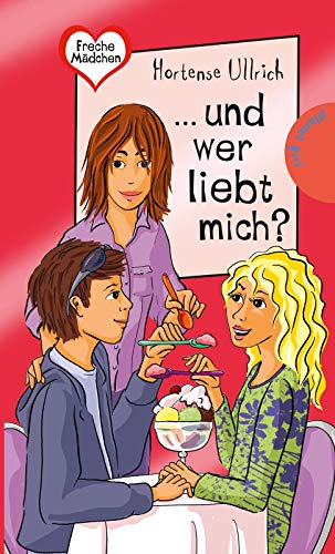 Preisvergleich Produktbild Freche Mädchen freche Bücher!: ... und wer liebt mich