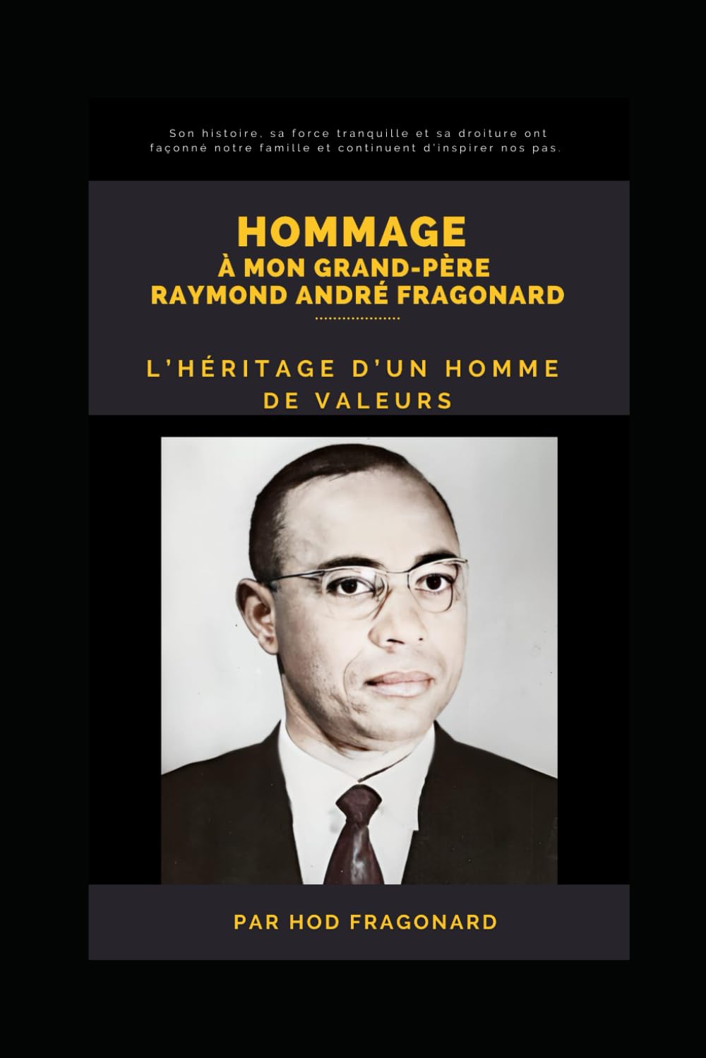 HOMMAGE À MON GRAND-PÈRE: L’HÉRITAGE D’UN HOMME DE VALEURS