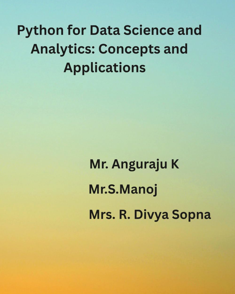 Python for Data Science and Analytics: Concepts and Applications