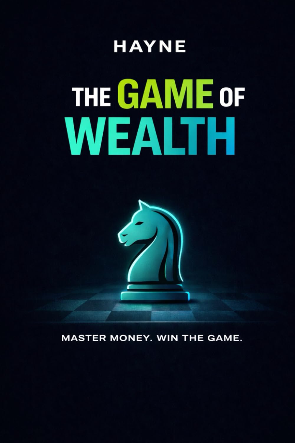 The Game of Wealth: Master Money. Win the Game.