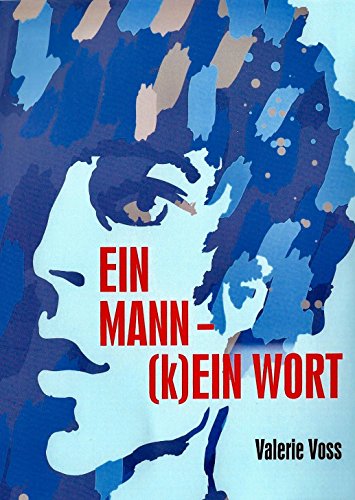 Ein Mann – (k)ein Wort