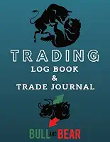 Trading Log Book & Trade Journal: Stock Trading Notebook for Active Stock Market Traders and Investors