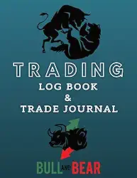 Trading Log Book & Trade Journal: Stock Trading Notebook for Active Stock Market Traders and Investors