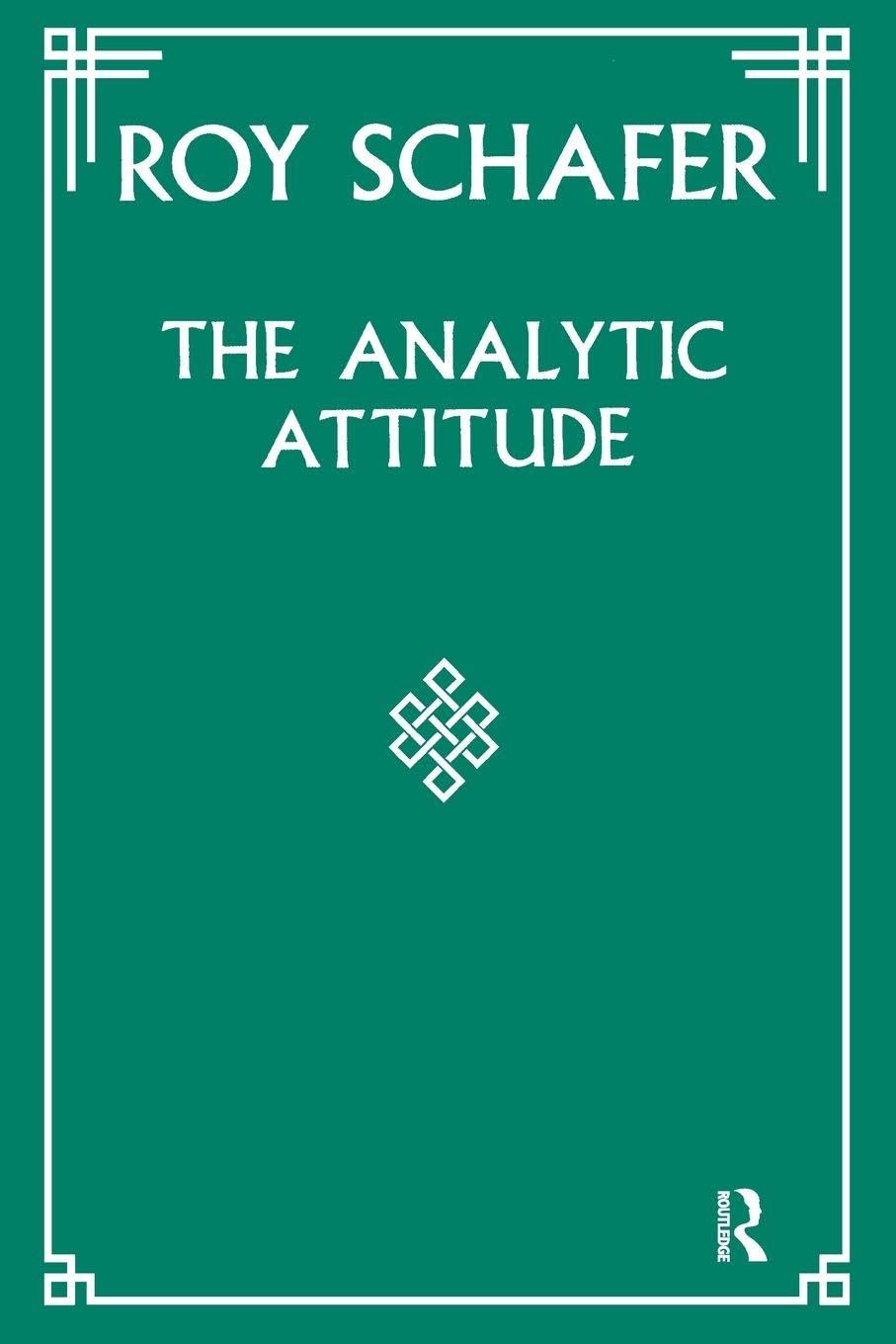The Analytic Attitude by Roy Schafer - 9781855750296