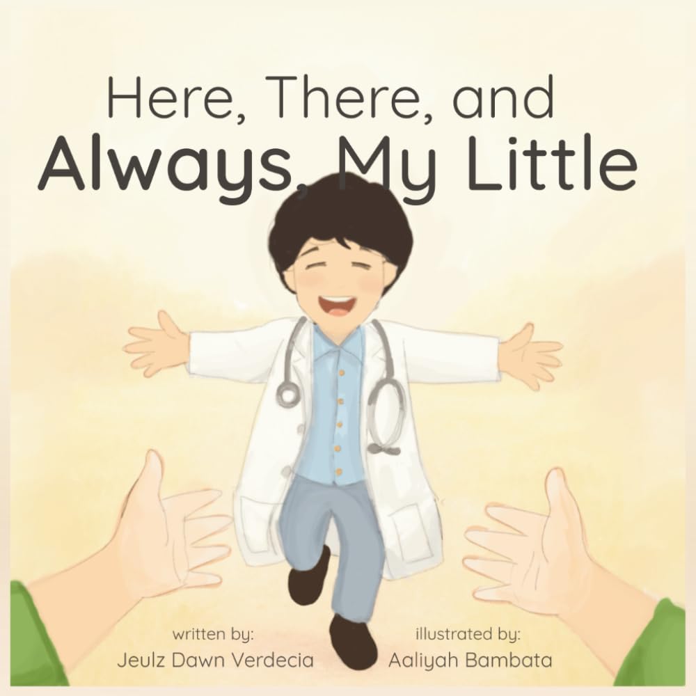 Here, There, and Always, My Little: A Heartfelt Children’s Picture Book About Love, Reassurance, and Growing Up