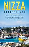 Nizza Reiseführer: Der perfekte Reiseführer für einen unvergesslichen Aufenthalt in Nizza inkl. Insider-Tipps und Packliste - Charlotte Poth 