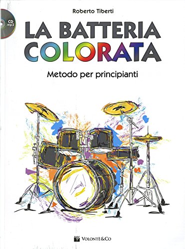 La batteria colorata. Metodo per principianti. Con CD Audio