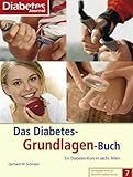  Das Diabetes-Grundlagen-Buch: Ein Diabetes-Kurs in sechs Teilen (Die Ratgeber-Reihe der Zeitschrift Diabetes-Journal)