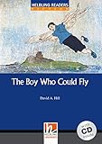  Helbling Readers Blue Series, Level 4 : The Boy Who Could Fly, A2/B1 (Inkl. Audio-CD)