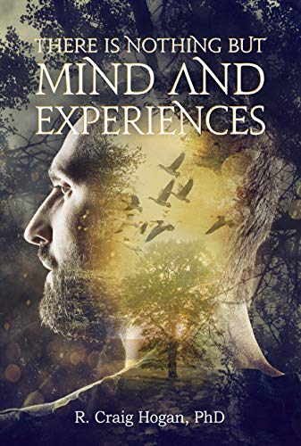 There Is Nothing but Mind and Experiences