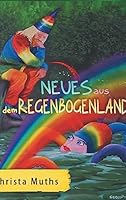 Neues aus dem Regenbogenland 3732312798 Book Cover