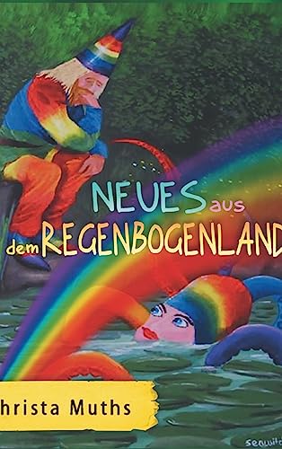 Neues aus dem Regenbogenland (German Edition)