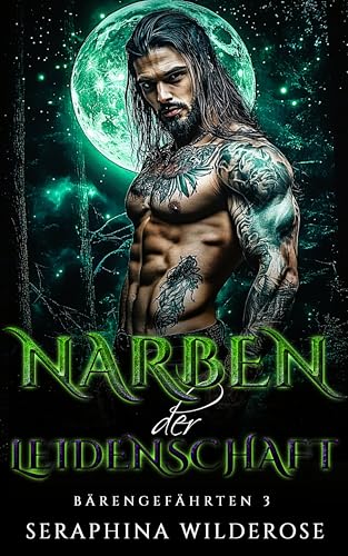 Narben der Leidenschaft: Enemies lo Lovers Reverse Harem Paranormaler Shifter-Liebesroman (Bärengefährten 3)