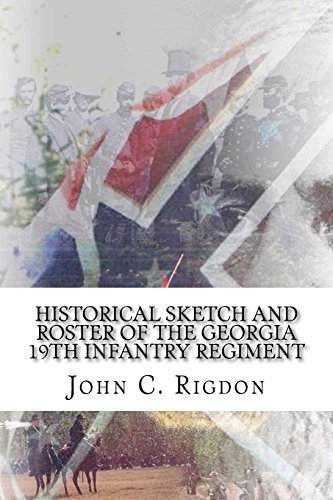 Historical Sketch and Roster of the Georgia 19th Infantry Regiment: 51