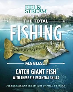 The Total Fishing Manual (Paperback Edition): 318 Essential Fishing Skills (Field & Stream)