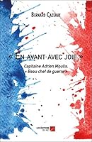 « En avant avec joie »: Capitaine Adrien Moulis, « Beau chef de guerre » 2312048949 Book Cover