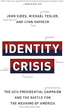 Identity Crisis: The 2016 Presidential Campaign and the Battle for the Meaning of America