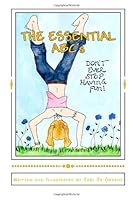 The Essential ABC's: From Awareness to Zeal and the Beauty Between 1478261501 Book Cover