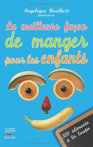 Télécharger Meilleure Façon de Manger - les Meilleurs aliments pour vos enfants PDF
