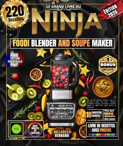 Le Grand Livre du NINJA FOODI BLENDER AND SOUPE MAKER: Plus de 220 Recettes Faciles, variées et...