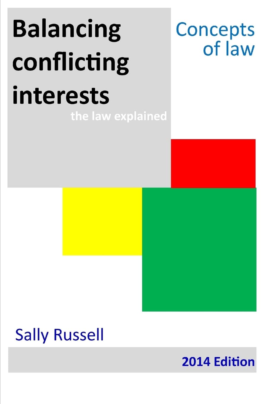 Balancing Conflicting Interests the law explained: Volume 10