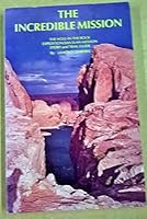 The Incredible Mission: The Hole-in-the-Rock Expedition/San Juan Mission Story and Trail Guide B001MDBUT4 Book Cover