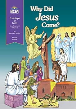 Paperback Why Did Jesus Come?: Footsteps of Faith, New Testament, Volume 2 Textbook Book