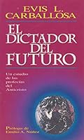Dictador del futuro, El: The Future Dictator (The Furture Dictator) 0825411033 Book Cover