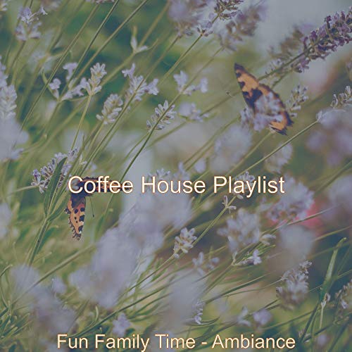 Fun Family Time Ambiance by Coffee House Playlist on Amazon Music