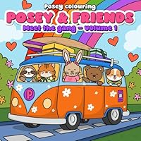Posey Colouring - Posey & Friends: Meet the gang V1 B0F5M7DK7M Book Cover